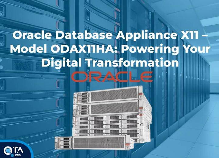 Oracle Database Appliance X11 – Model ODAX11HA: Powering Your Digital Transformation
